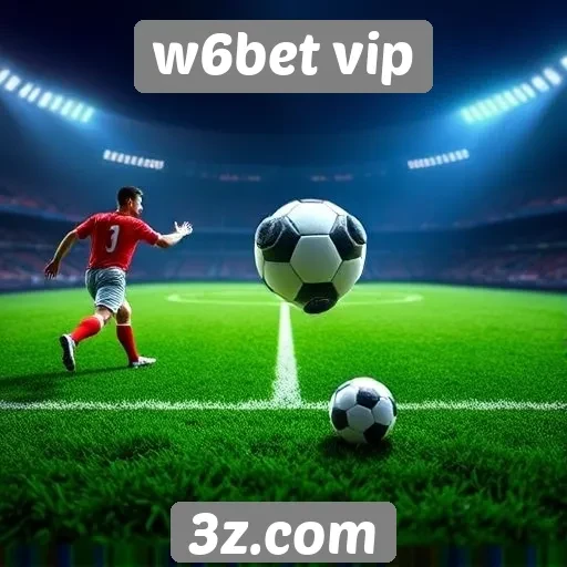 Vantagens e desvantagens de apostar no w6bet vip